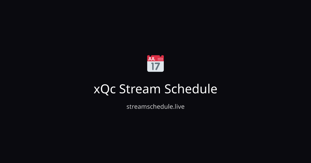 xQc stream schedule & notifications | StreamSchedule